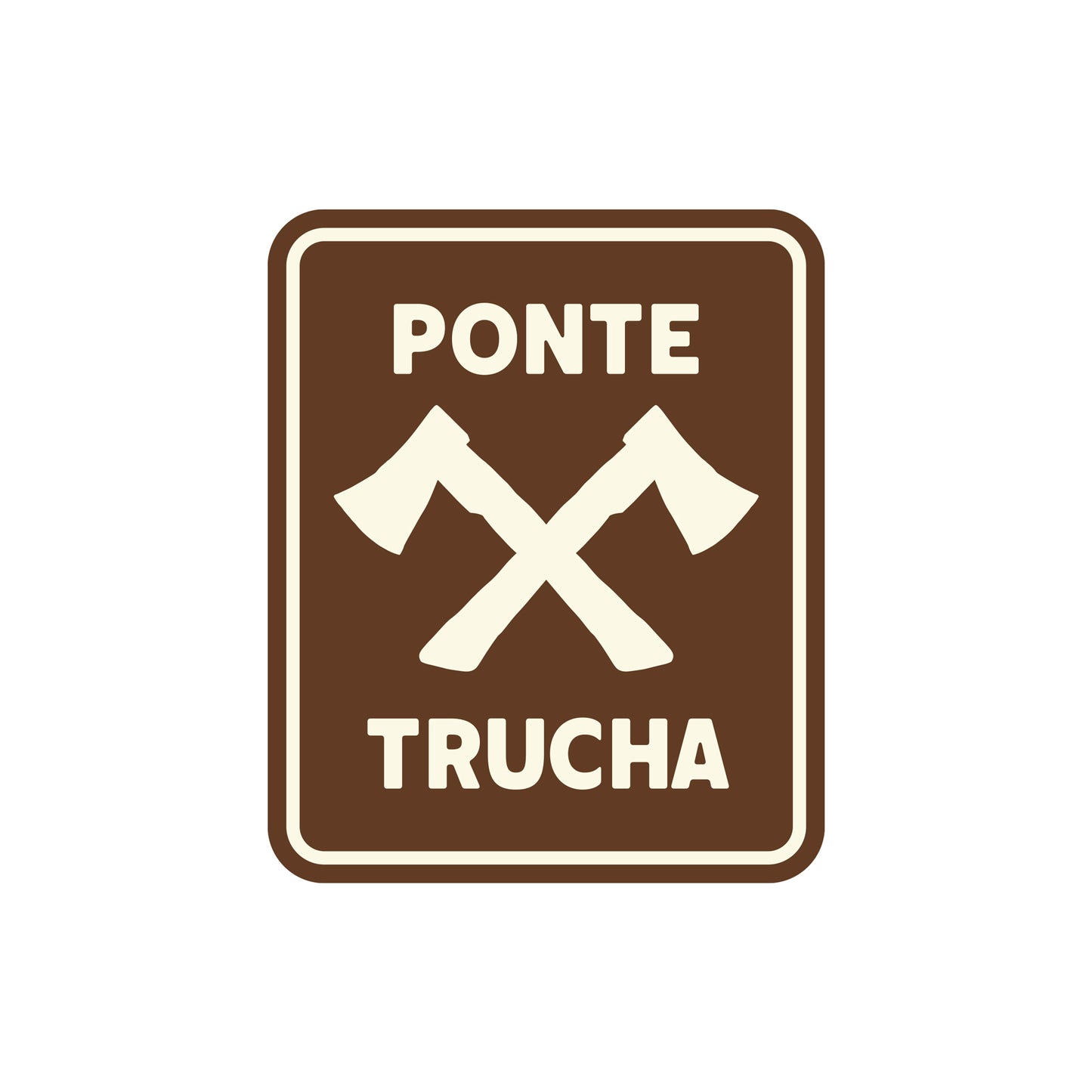 Ponte Trucha Brown Sign Vinyl Sticker